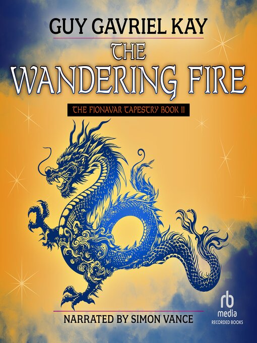 Title details for The Wandering Fire by Guy Gavriel Kay - Wait list